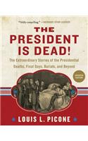 The President Is Dead!
