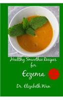 Healthy Smoothie Recipes for Eczema 2nd Edition