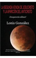 La Segunda Venida de Jesucristo y la Aparición del Anticristo