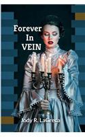 Forever In Vein