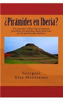 ¿Pirámides en Iberia?