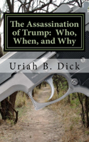 Will Trump Be Assassinated?: Theories on Who, When, and Why