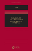 Race, Law, and the Struggle for Racial Equality in the U.S.