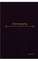Choreography Log (Logbook, Journal - 120 pages, 6 x 9 inches)