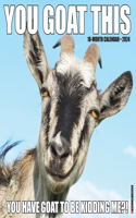 You Goat This 2024 12 X 12 Wall Calendar
