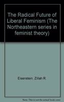 The Radical Future of Liberal Feminism