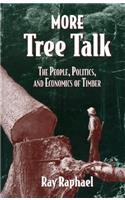 More Tree Talk: The People, Politics, and Economics of Timber