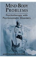 Mind-Body Problems: Psychotherapy with Psychosomatic Disorders