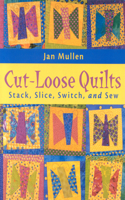 Cut Loose Quilts