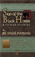 Sign of the Black Horse & Other Stories
