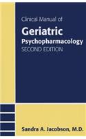 Clinical Manual of Geriatric Psychopharmacology