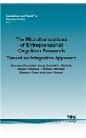 Microfoundations of Entrepreneurial Cognition Research