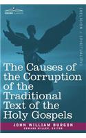 The Causes of the Corruption of the Traditional Text of the Holy Gospels