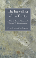 Indwelling of the Trinity: A Historico-Doctrinal Study of the Theory of St. Thomas Aquinas