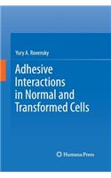Adhesive Interactions in Normal and Transformed Cells: (English)