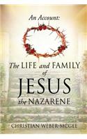 An Account: The Life and Family of Jesus the Nazarene