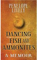Dancing Fish and Ammonites: A Memoir