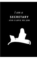 I am a Secretary and I love my job Notebook For Secretarys: Lined Notebook / Journal Gift, 120 Pages, 6x9, Soft Cover, Matte Finish