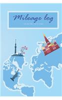 Mileage Log Book: Daily tracking your simple Mileage Counter for car, vehicle Journal- Mileage Booklet for work, Business (120 pages, 6 x9 '')
