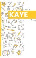 It's a Kaye Thing