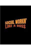 Social Workin' Like a Boss