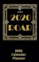 Make 2020 Roar - 2020 Calendar Planner