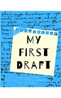 My First Draft: A Novel Writing Journal for Authors Who Prefer to Handwrite Their First Drafts