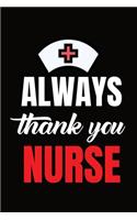 Always Thank You Nurse