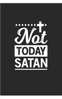 Not today Satan: Not today Satan Notebook or Gift for Christians with 110 half college ruled line blank paper Pages in 6"x 9" Christians journal for Jesus Notebook