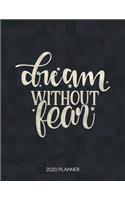 Dream Without Fear 2020 Planner