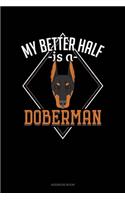My Better Half Is A Doberman: Address Book(1134 Address Book)