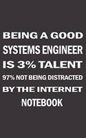 being a good systems engineer is 3 % talent 97% not being distracted by the internet: 6x9 inch - lined - ruled paper - notebook - notes