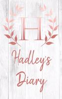 Hadley's Diary: Personalized Diary for Hadley / Journal / Notebook - H Monogram Initial & Name - Great Christmas or Birthday Gift