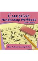 Cursive Handwriting Workbook 2nd Grade (Baby Professor Learning Books)
