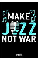 Make Jazz Not War Notebook: Music Bodybuilding Notizbuch für das Fitnessstudio I Workout Log Book Gewichtheben I Track your Progress Kraftsteigerung Cardio und Kraft A5 Paperba