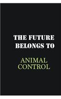 The future belongs to Animal Control: Writing careers journals and notebook. A way towards enhancement