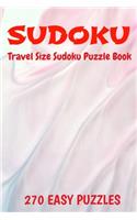 Sudoku Travel Size Puzzle Book 270 Easy Puzzles: 6" X 9" Softcover Puzzles To Challenge The Brain Solutions Included