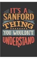 Its A Sanford Thing You Wouldnt Understand: Sanford Diary Planner Notebook Journal 6x9 Personalized Customized Gift For Someones Surname Or First Name is Sanford