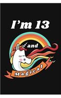 I'm 13 and Magical: Happy 13th Birthday 13 Years Old Unicorn Birthday Gift for Girls