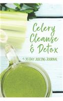 Celery Cleanse & Detox - 90 Day Juicing Journal