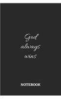 God always Wins Notebook: 6x9 inches - 110 graph paper, quad ruled, squared, grid paper pages - Greatest Believe Justice Faith Journal - Gift, Present Idea