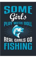 Some Girls Play with Doll Real Girls Go Fishing
