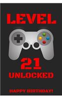 Level 21 Unlocked Happy Birthday!: Gamer Notebook / Journal / Diary / Achievement / Card / Appreciation Gift (6 x 9 - 110 Blank Lined Pages)