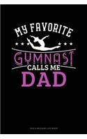 My Favorite Gymnast Calls Me Dad: Gas & Mileage Log Book(954 Gas & Mileage Log Book)