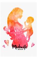 Midwife Notebook: Notebook lined - Planner - Oragnizer - Journal - Composition Book - Notes & Appointments - 2 columns - 160 P. - 6" x 9" - Mother and Baby Aquarell C