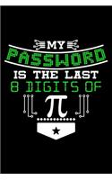 My password is the last 8 digits of Pi