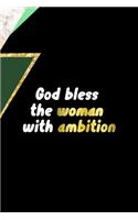 God Bless The Woman With Ambition