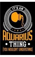 It's An Aquarius Thing (You Wouldn't Understand): Personal Planner 24 month 100 page 6 x 9 Dated Calendar Notebook For 2020-2021 Academic Year