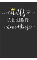 Cunts Are Born In November: Blank Lined Notebook - Funny Swearing Birthday Gift Journal Adult Humor Gag Gift