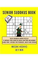 Senior Sudokus Book #5: Solve Advanced Sudoku Puzzles To Improve Your Cognitive Brain Functions And Memory (Large Print, Suitable For Teenagers, Adults And Seniors)